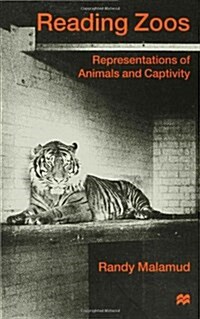 Reading Zoos : Representations of Animals and Captivity (Hardcover)