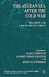 The Aegean Sea after the Cold War : Security and Law-of-the-Sea Issues (Paperback)