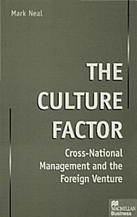 The Culture Factor : Cross-national Management and the Foreign Venture (Hardcover)