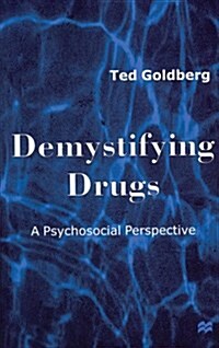 Demystifying Drugs : A Psychosocial Perspective (Paperback)