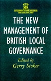 The New Management of British Local Governance (Paperback)