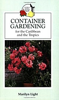 Container Gardening for the Caribbean and the Tropics (Paperback)