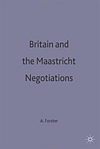 Britain and the Maastricht Negotiations (Hardcover)