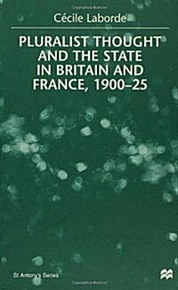 Pluralist Thought and the State in Britain and France, 1900-25 (Hardcover)