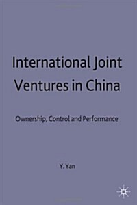 International Joint Ventures in China : Ownership, Control and Performance (Hardcover)