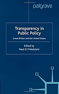 Transparency in Public Policy : Great Britain and the United States (Hardcover)