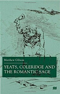 Yeats, Coleridge and the Romantic Sage (Hardcover)