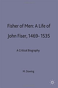 Fisher of Men: a Life of John Fisher, 1469-1535 (Hardcover)