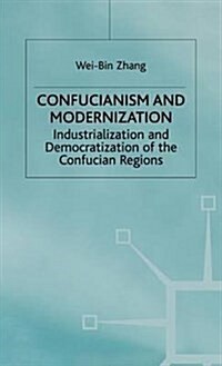 Confucianism and Modernisation : Industrialization and Democratization in East Asia (Hardcover)