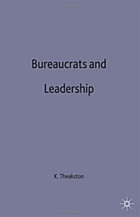 Bureaucrats and Leadership (Hardcover)