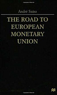 The Road to European Monetary Union (Hardcover)