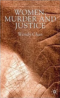 Women, Murder and Justice (Hardcover)