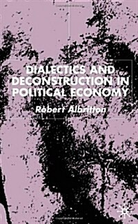 Dialectics and Deconstruction in Political Economy (Hardcover)