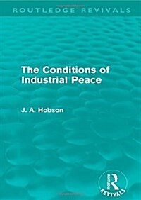 The Conditions of Industrial Peace (Routledge Revivals) (Paperback)