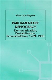 Parliamentary democracy : democratization, destabilization, reconsolidation, 1789-1999