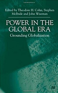 Power in the Global Era : Grounding Globalization (Hardcover)