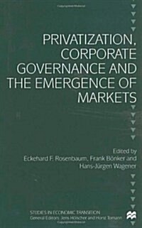 Privatization, Corporate Governance and the Emergence of Markets (Hardcover)