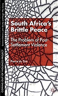 South Africas Brittle Peace : The Problem of Post-settlement Violence (Hardcover)