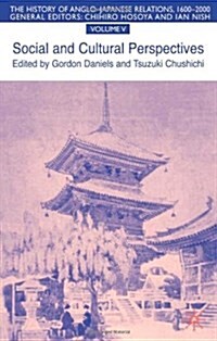 The History of Anglo-Japanese Relations 1600-2000 : Social and Cultural Perspectives (Hardcover)