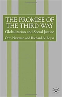 The Promise of the Third Way : Globalization and Social Justice (Hardcover)