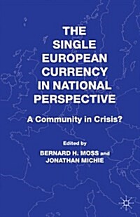 The Single European Currency in National Perspective : A Community in Crisis? (Paperback)