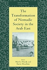 The Transformation of Nomadic Society in the Arab East (Hardcover)