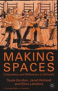 Making Spaces: Citizenship and Difference in Schools (Paperback)