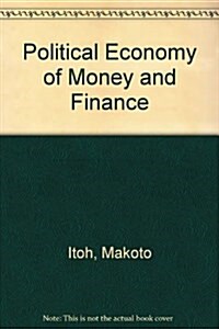 Political Economy of Money and Finance (Hardcover)