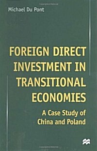 Foreign Direct Investment in Transitional Economies : A Case Study of China and Poland (Hardcover)