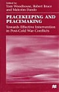 Peacekeeping and Peacemaking : Towards Effective Intervention in Post-cold War Conflicts (Hardcover)