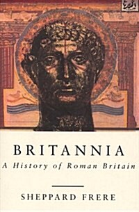 Britannia : A History of Roman Britain (Paperback)