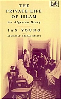 The Private Life of Islam : An Algerian Diary (Paperback)
