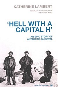 Hell with a Capital H : A New Polar Hero (Paperback)