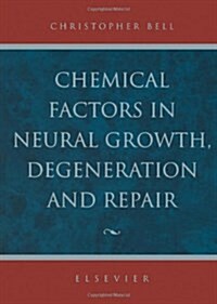 Chemical Factors in Neural Growth, Degeneration and Repair (Hardcover)