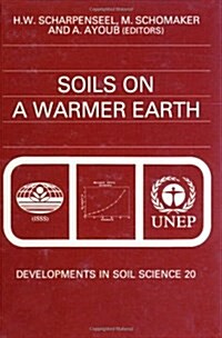 Soils on a Warmer Earth : Effects of Expected Climate Change on Soil Processes, with Emphasis on the Tropics and Sub-tropics - International Workshop  (Hardcover)