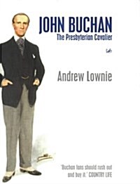 John Buchan : The Presbyterian Cavalier (Paperback, New ed)