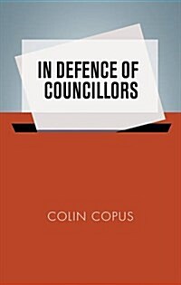 IN DEFENCE OF COUNCILLORS (Hardcover)