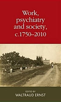 Work, Psychiatry and Society, c. 1750–2015 (Hardcover)