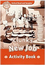 Oxford Read and Imagine: Level 2:: Clunk's New Job activity book (Paperback)