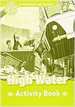 Oxford Read and Imagine: Level 3:: High Water activity book (Paperback)