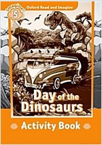 Oxford Read and Imagine: Level 5:: Day of the Dinosaurs activity book (Paperback)