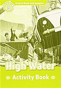 Oxford Read and Imagine: Level 3:: High Water activity book (Paperback)