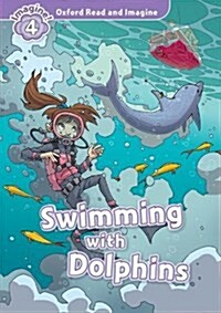 [중고] Oxford Read and Imagine: Level 4:: Swimming With Dolphins (Paperback)