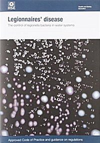 The control of legionella bacteria in water systems : Approved Code of Practice and guidance on regulations (Paperback, 4th ed)
