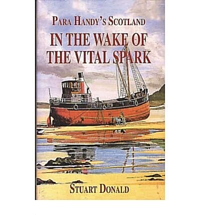 In the Wake of the Vital Spark : Para Handys Scotland (Paperback)