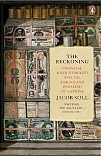 The Reckoning : Financial Accountability and the Making and Breaking of Nations (Paperback)