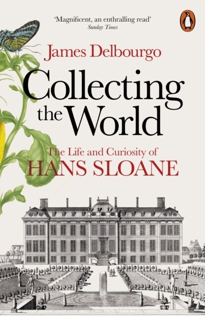 Collecting the World : The Life and Curiosity of Hans Sloane (Paperback)