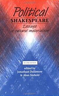 Political Shakespeare : Essays in Cultural Materialism (Paperback, 2 ed)