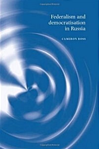 Federalism and Democratization in Post-Communist Russia (Hardcover)
