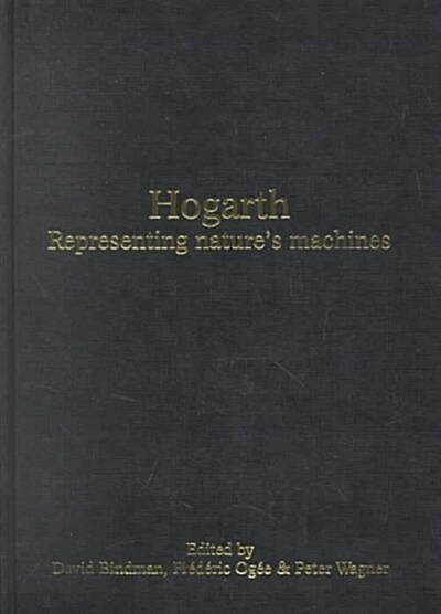 Hogarth : Representing Natures Machine (Hardcover)